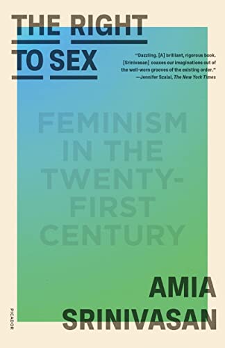 Imagen de archivo de The Right to Sex: Feminism in the Twenty-First Century a la venta por BookOutlet