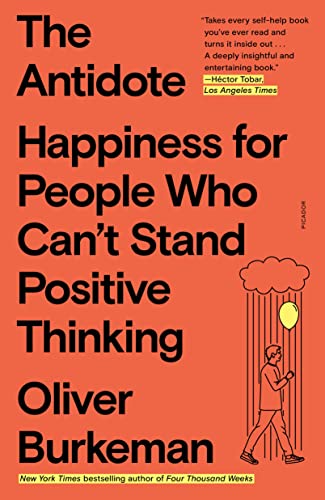 9781250860408: The Antidote: Happiness for People Who Can't Stand Positive Thinking