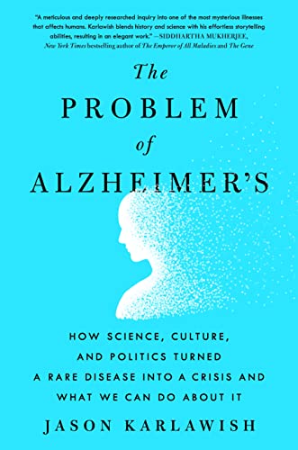 Stock image for The Problem of Alzheimer's: How Science, Culture, and Politics Turned a Rare Disease Into a Crisis and What We Can Do about It for sale by ThriftBooks-Atlanta
