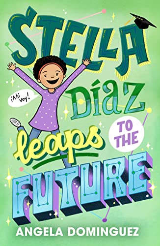 Beispielbild fr Stella Díaz Leaps to the Future (Stella Diaz, 5) zum Verkauf von Dream Books Co.