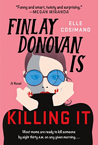 Stock image for Finlay Donovan Is Killing It: A Mystery (The Finlay Donovan Series, 1) for sale by HPB-Diamond