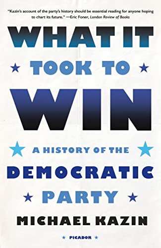 Stock image for What It Took to Win: A History of the Democratic Party for sale by BookOutlet