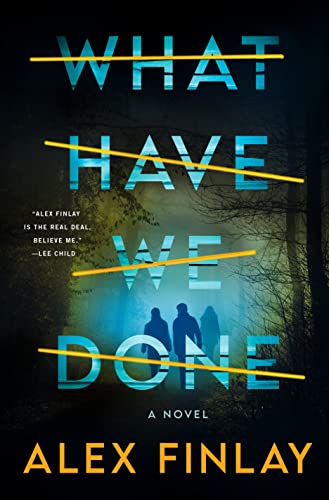 9781250863720: What Have We Done: A Novel