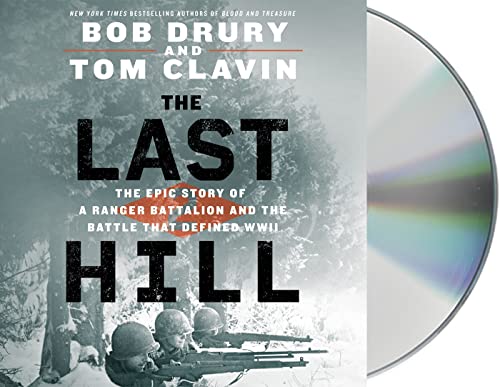 

Last Hill : The Epic Story of a Ranger Battalion and the Battle That Defined Wwii