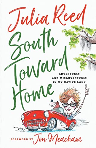Stock image for South Toward Home: Adventures and Misadventures in My Native Land for sale by Half Price Books Inc.