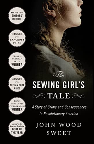 Stock image for The Sewing Girl's Tale: A Story of Crime and Consequences in Revolutionary America for sale by ThriftBooks-Atlanta