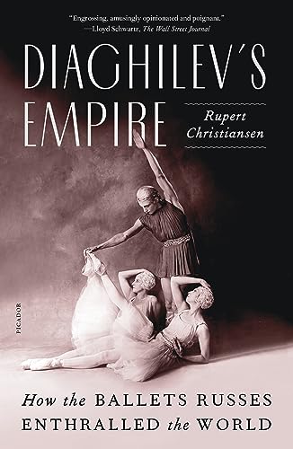 9781250872531: Diaghilev's Empire: How the Ballets Russes Enthralled the World