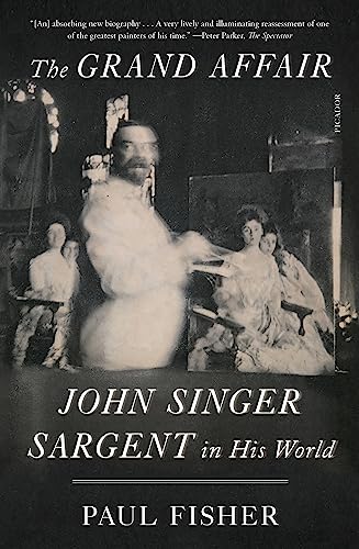 Beispielbild fr The Grand Affair: John Singer Sargent in His World zum Verkauf von BooksRun