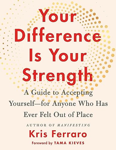 9781250875198: Your Difference Is Your Strength: A Guide to Accepting Yourself - For Anyone Who Has Ever Felt Out of Place