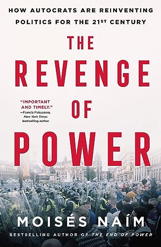 Stock image for The Revenge of Power: How Autocrats are Reinventing Politics for the 21st Century for sale by BookOutlet