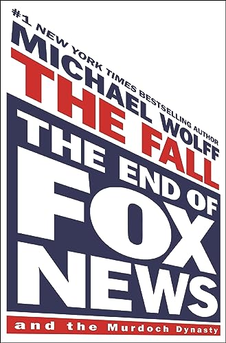 Imagen de archivo de The Fall: The End of Fox News and the Murdoch Dynasty a la venta por ThriftBooks-Dallas