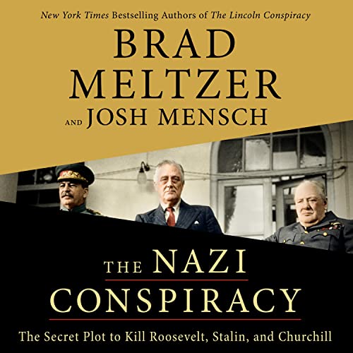 Beispielbild fr The Nazi Conspiracy: The Secret Plot to Kill Roosevelt, Stalin, and Churchill zum Verkauf von Shasta Library Foundation