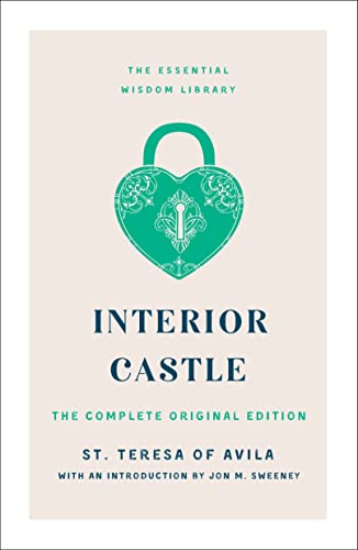 Beispielbild fr Interior Castle: The Complete Original Edition (Essential Wisdom Library) zum Verkauf von Monster Bookshop