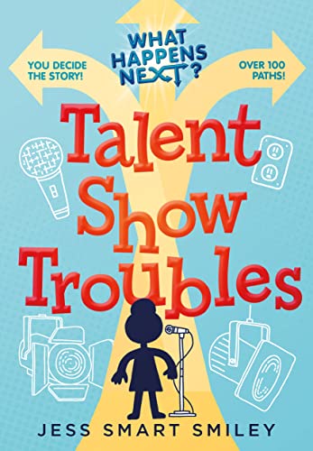 9781250889263: What Happens Next?: Talent Show Troubles