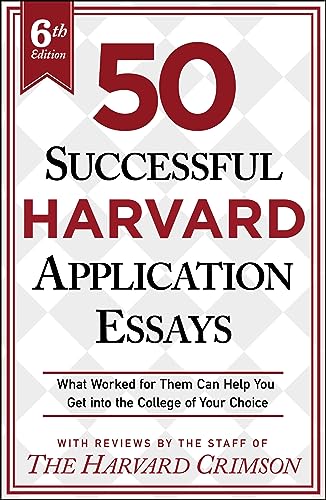 Beispielbild fr 50 Successful Harvard Application Essays, 6th Edition: What Worked for Them Can Help You Get into the College of Your Choice [Paperback] Staff of the Harvard Crimson zum Verkauf von Lakeside Books