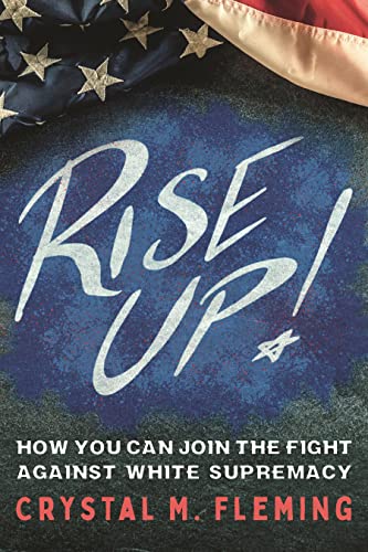 Stock image for Rise Up!: How You Can Join the Fight Against White Supremacy for sale by ThriftBooks-Atlanta