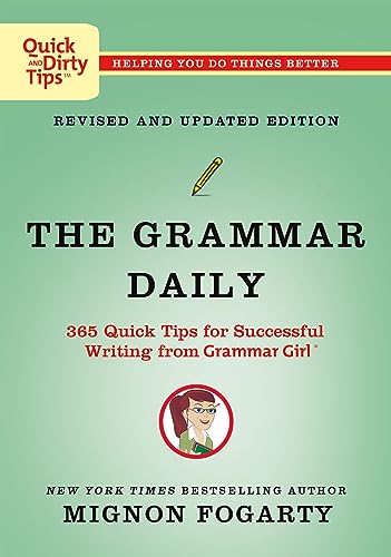 Imagen de archivo de Grammar Daily: 365 Quick Tips for Successful Writing from Grammar Girl (Quick & Dirty Tips) a la venta por HPB-Diamond