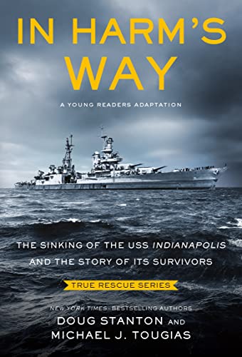 Beispielbild fr In Harm's Way (Young Readers Edition): The Sinking of the USS Indianapolis and the Story of Its Survivors (True Rescue Series) zum Verkauf von BookOutlet