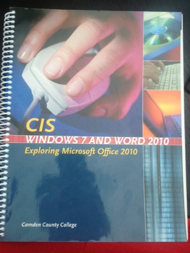 CIS Windows 7 and Word 2010 (Exploring Microsoft Office 2010) (9781256032144) by Ana Diaz-Caneja