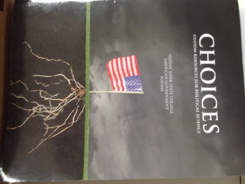 Stock image for Choices: Custom Resources For Political Science. Indian River State College: American Government Pos ; 9781256044130 ; 125604413X for sale by APlus Textbooks