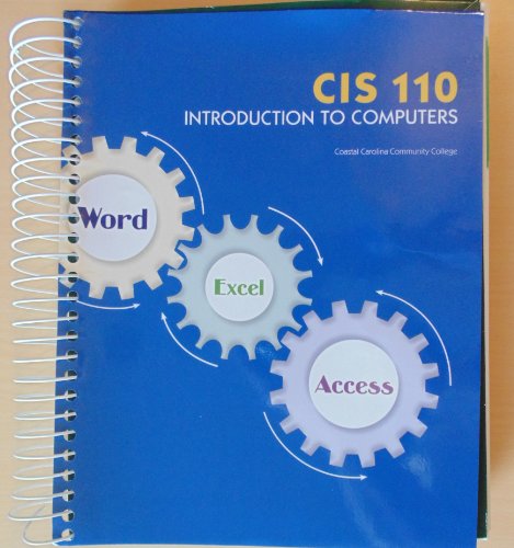 Stock image for CIS 110 Introduction to Computers: Coastal Carolina Community College Edition for sale by HPB-Red