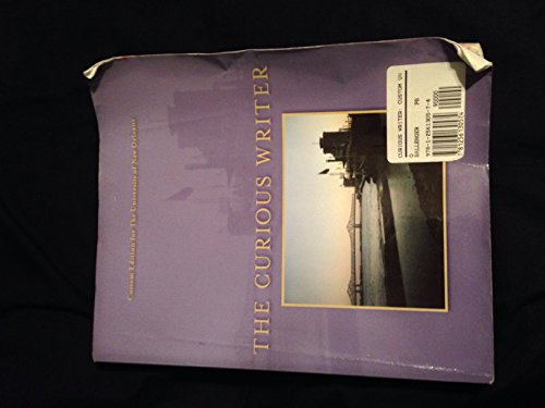 Beispielbild fr The Curious Writer - Custom Edition for the University of New Orleans zum Verkauf von Better World Books