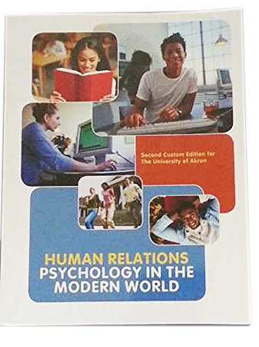 9781256145875: Human Relations: Psychology in the Modern World (2nd Custom Edition for the University of Akron)