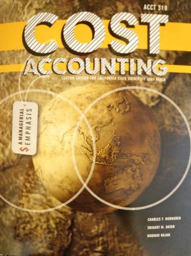 9781256152071: Cost Accounting a Managerial Emphasis (Custom Edition for California State University Long Beach ACCT 310)