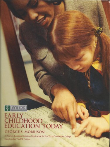 Stock image for Early Childhood Education Today (Custom Edition for Ivy Tech Community College)) by George S. Morrison (2011-05-04) for sale by HPB-Red