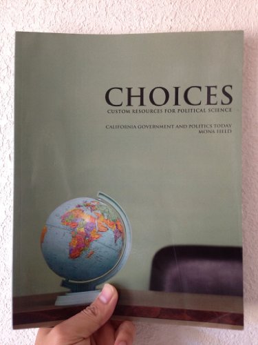 Imagen de archivo de Choices: Custom Resources for Political Science- California Government And Politics Today a la venta por HPB-Red