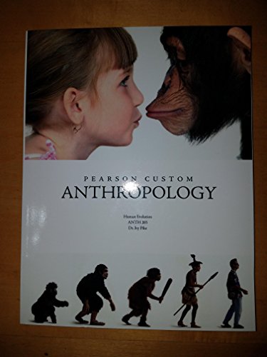 Stock image for Pearson Custom Anthropology: Human Evolution ANTH 265 Dr. Ivy Pike for sale by Bookmans