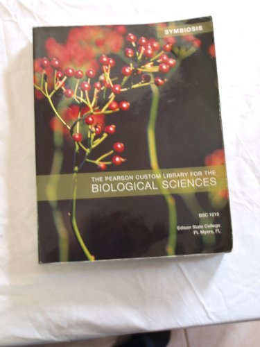 The Pearson Custom Library for the Biological Science Edison State College (9781256246879) by Jane B. Reece; Lisa A. Urry; Michael L. Cain; Steven A. Wasserman; Peter V. Minorsky; Robert B. Jackson