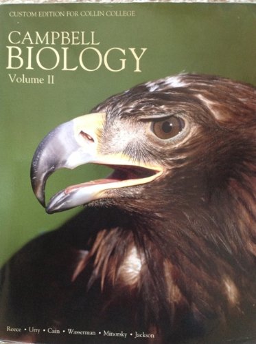 Campbell Biology: Vol 2: Collin College Ed (9781256273523) by Jane B. Reece; Lisa A. Urry; Michael L. Cain; Steven A. Wasserman; Peter V. Minorsky; Neil A. Campbell