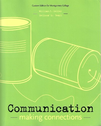 Stock image for Communication Making Connections By William J. Seiler Melissa L. Beall (custom edtion for montgomery college) for sale by Wonder Book