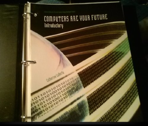 Computers Are Your Future (Custom Edition for Tarrant County College Southeast) (9781256290780) by Catherine LaBerta