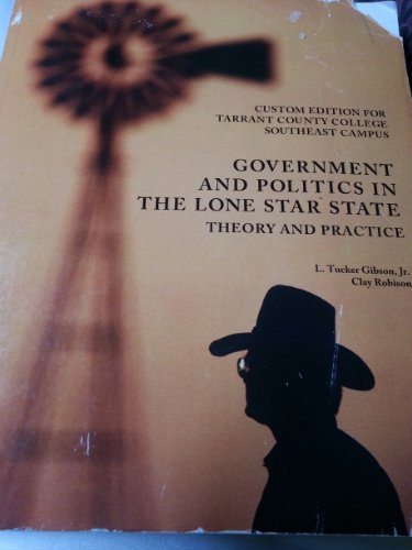 9781256295280: Government and Politics in the Lone Star State Theory and Practice (Tarrant County College Southeast Campus)