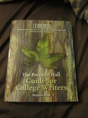 Prentice Hall Guide for College Writers: Custom Edition for Ivy Tech Community College (9781256295822) by Stephen P. Reid
