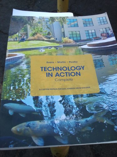 Imagen de archivo de Technology in Action, Complete - A Custom Edition for San Joaquin Delta College (Technology in Action, Complete, Eighth Edition) a la venta por Books From California