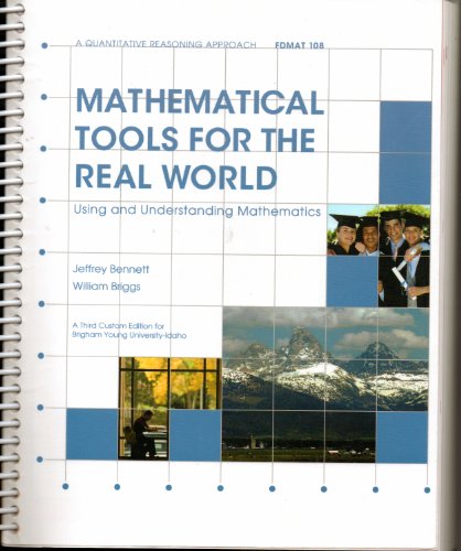 Mathematical Tools for the Real World. (A Quantitative Reasoning Approach: Mathematical Tools for the Real World) (9781256312086) by Jeffery Bennet