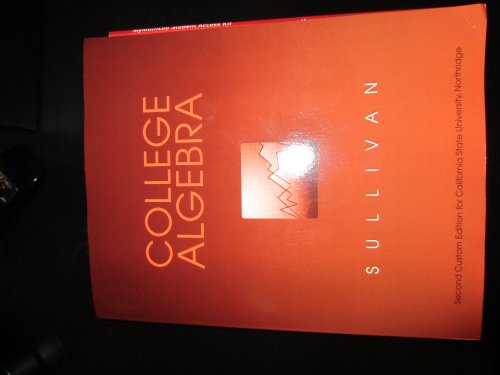 College Algebra (Second Custom edition For California State University Northridge) (9781256320739) by Michael Sullivan