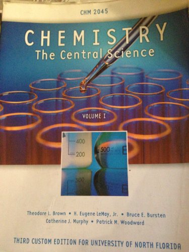 Imagen de archivo de Chemistry: The Central Science (Custom University Of North Florida Edtion) ; 9781256327622 ; 125632762X a la venta por APlus Textbooks