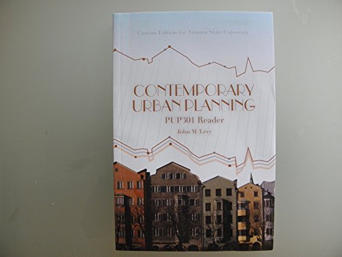 Stock image for Contemporary Urban Planning: PUP 301 Reader( Custom Edition for Asu) for sale by BooksRun