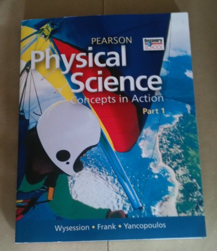 Stock image for Pearson Physical Science Concepts in Action Part 1 (Discovery Channel School) for sale by Front Cover Books