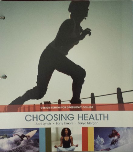 Stock image for Choosing Health - Custom Edition for Grossmont College with Unused Student Access Code Card and Binder for sale by SecondSale