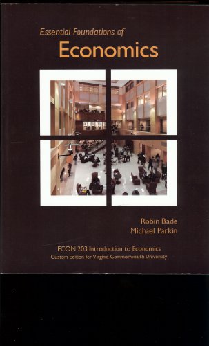 9781256342502: Essential Foundations of Economics Custom for Virginia Commonwealth Unviersity (VCU) (Econ 203) Robin Bade & Michael Parkin by Robin Bade (2011-05-04)