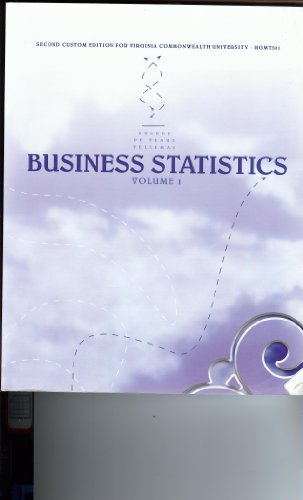 Imagen de archivo de Business Statistics Volume 1 Custom for Virginia Commonwealth Unviersity (VCU) (2nd Edition MGMT 301) (Volume 1) a la venta por Irish Booksellers