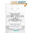 9781256393559: When Core Values Are Strategic (How the Basic Values of Proctor & Gamble Transformed Leadership at Fortune 500 Companies)