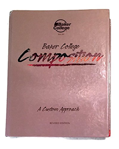 Stock image for Baker College Composition : A Custom Approach for sale by Better World Books