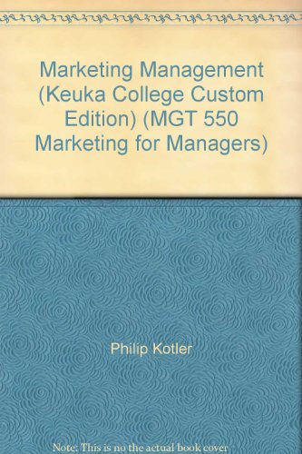 Marketing Management (Keuka College Custom Edition) (MGT 550 Marketing for Managers) (9781256407003) by [???]