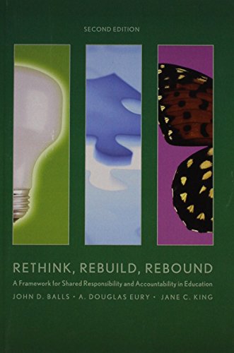 Beispielbild fr Rethink, Rebuild, Rebound: A Framework for Shared Responsibility and Accountability in Eduation zum Verkauf von Better World Books